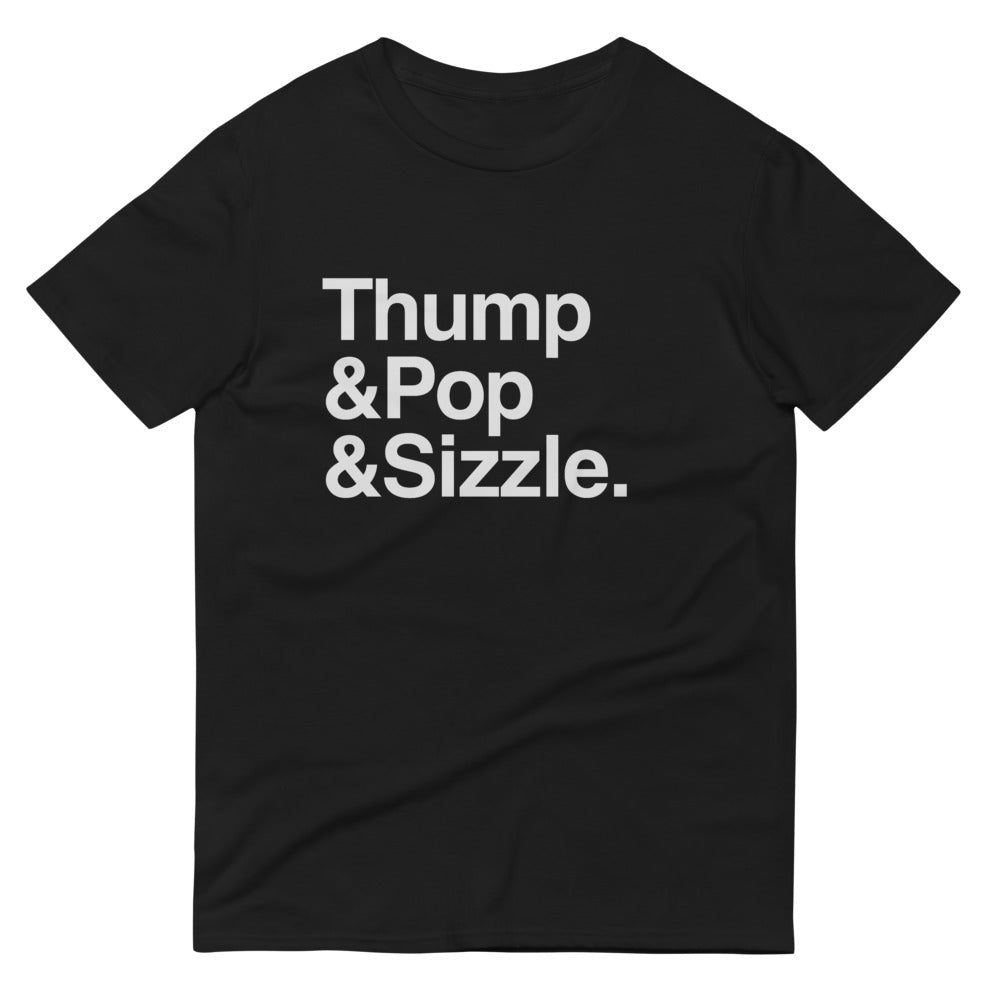 Thump, Pop, Sizzle Tee