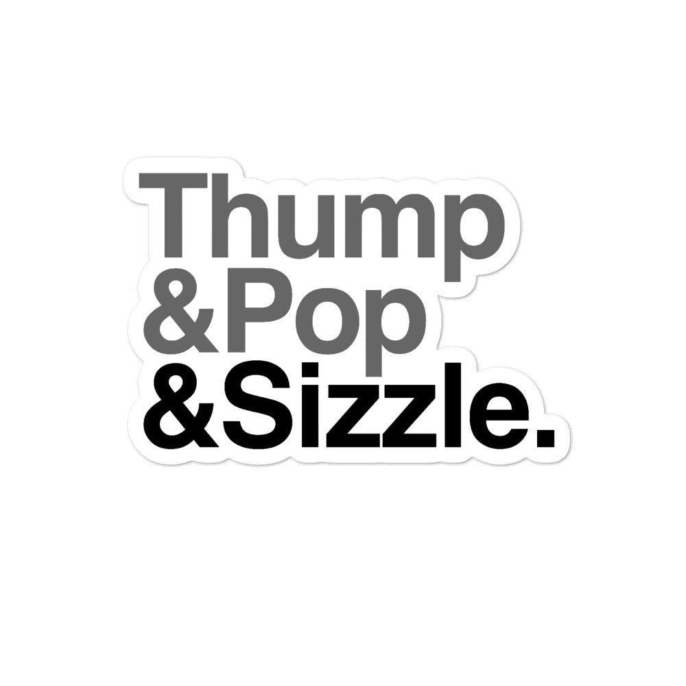 Thump, Pop, Sizzle Sticker